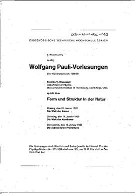 "Wolfgang Pauli-Vorlesungen des Wintersemesters 1968-69: V. Weisskopf, Form und Struktur in der Natur", announcement; "Form und Struktur in der Natur, Wolfgang Pauli-Vorlesungen an der ETH", in: Neue Zürcher Zeitung (NZZ), article