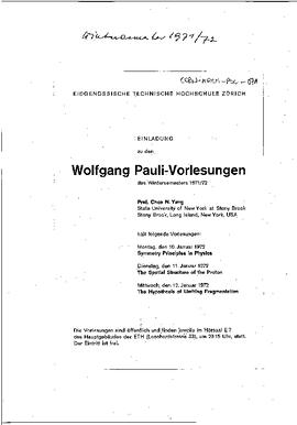 "Wolfgang Pauli-Vorlesungen des Wintersemesters 1971-72: Chen N. Yang, Symmetry Principles in Physics, The Spatial Structure of the Proton, The Hypothesis of Limiting Fragmentation", announcement