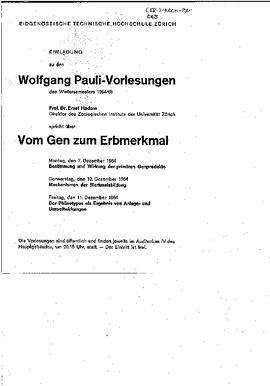 "Wolfgang Pauli-Vorlesungen des Wintersemesters 1963-64: Ernst Hadorn, Vom Gen zum Erbmerkmal", announcement; "Wolfgang Pauli-Vorlesungen an der ETH", in: Neue Zürcher Zeitung (NZZ), article